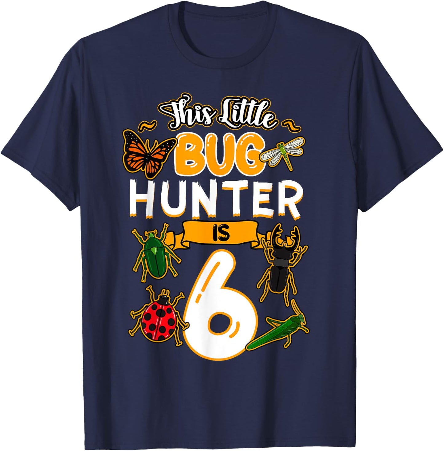 This Little Bug Hunter Is 6 Birthday Insect Bday Party T-Shirt - T-Shirt | Navy