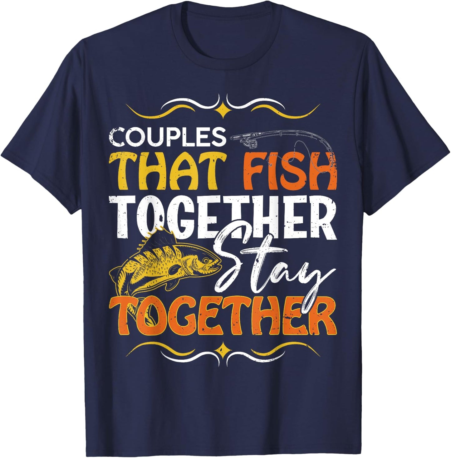 Couples That Fish Together Matching Couples Fishing T-Shirt - T-Shirt | Navy