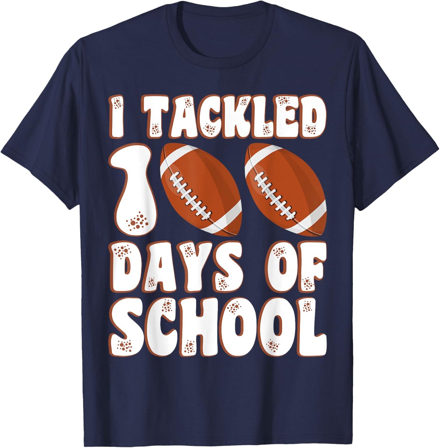 100 Day Of School I Tackled 100 Days Of School Boys Football T-Shirt - T-Shirt | Navy