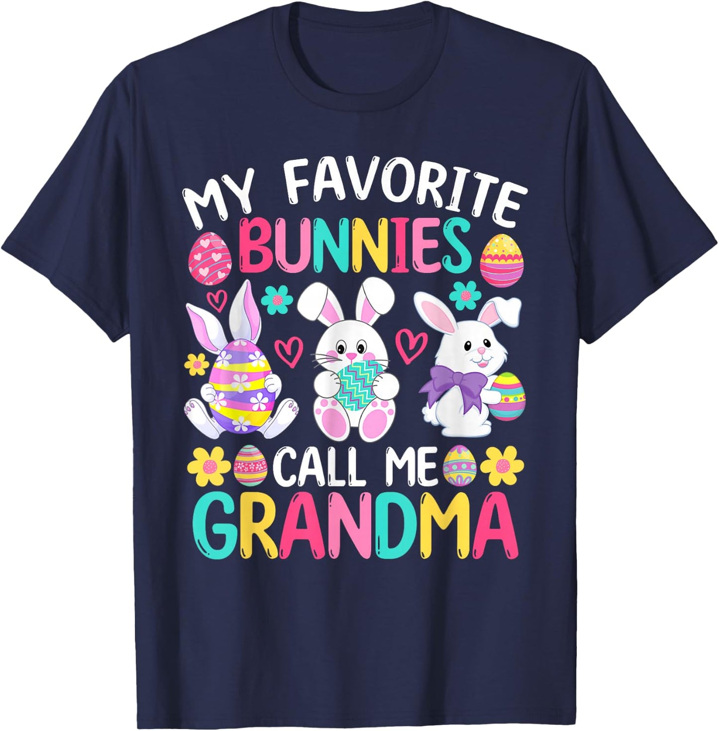 My Favorite Bunnies Call Me Grandma Shirt Happy Easter Day T-Shirt - T-Shirt | Navy