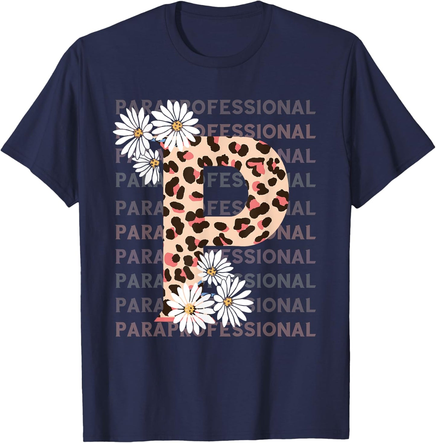 Paraprofessional Leopard P Flower Para Teacher Paraeducator T-Shirt - T-Shirt | Navy