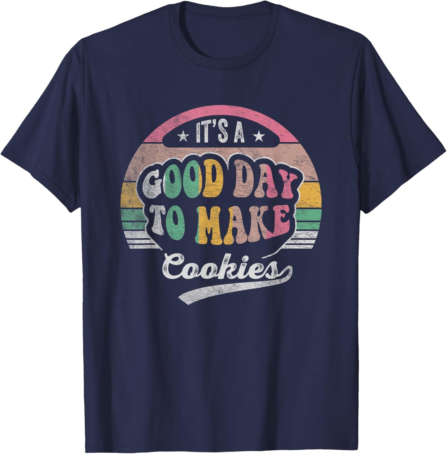 Nice 'n Cool Vintage It's A Good Day to Make Cookies Baking T-Shirt - T-Shirt | Navy