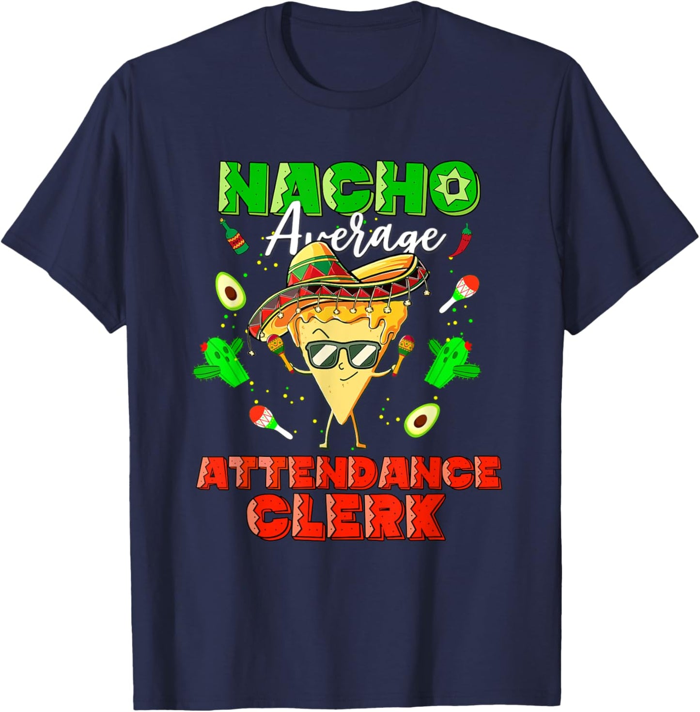 Mexican Nacho Average Attendance Clerk T-Shirt - T-Shirt | Navy