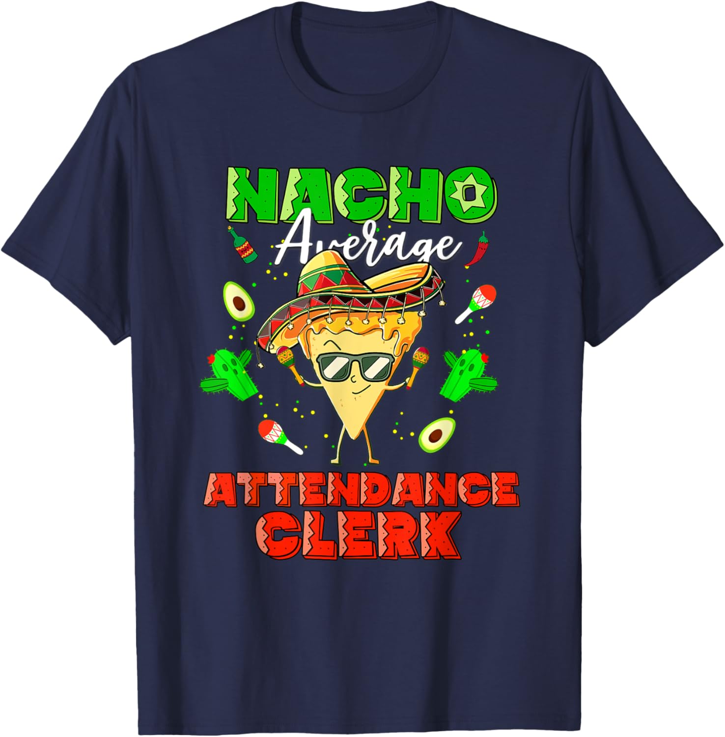 Mexican Nacho Average Attendance Clerk T-Shirt - T-Shirt | Navy