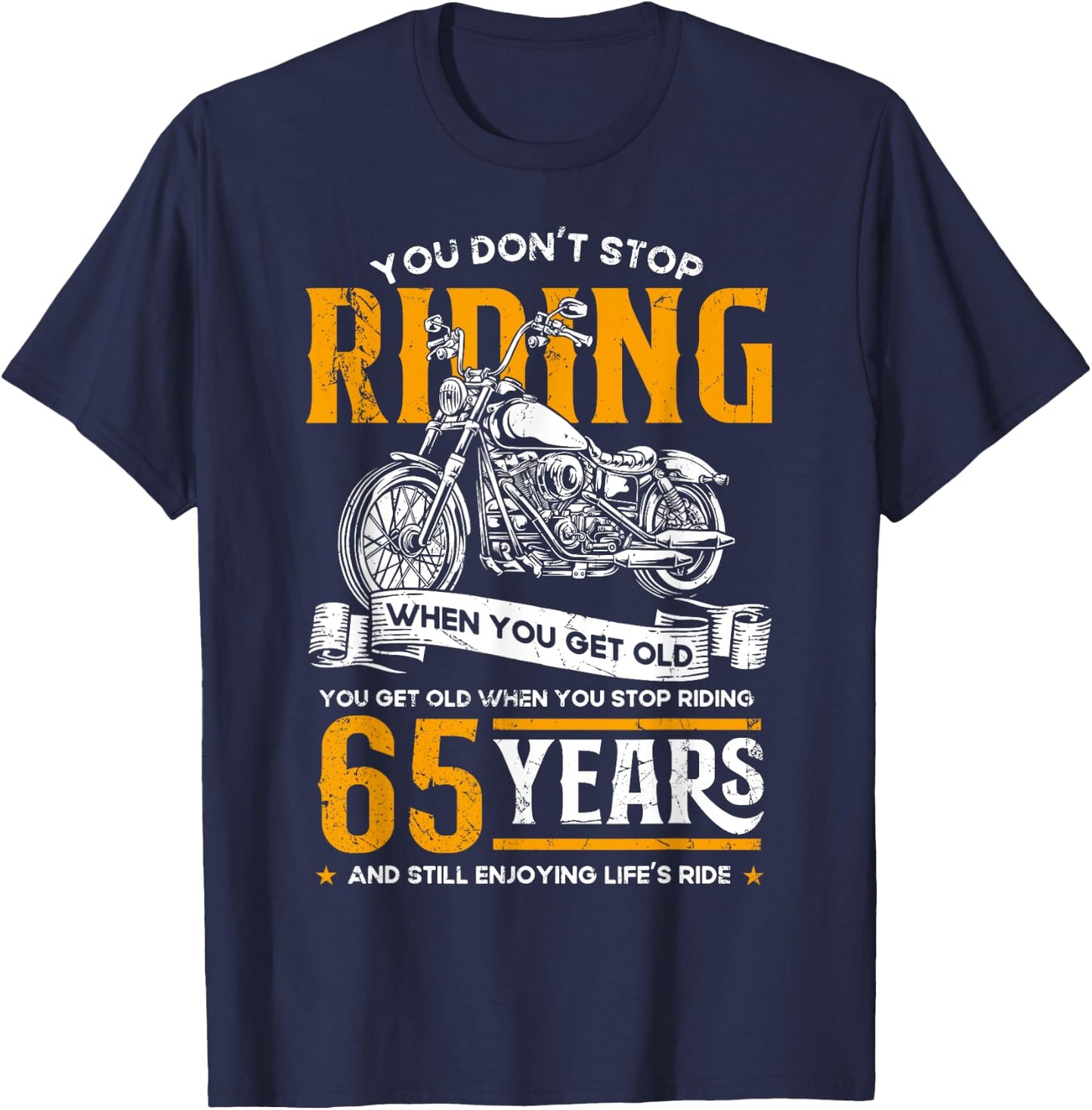 Don't Stop Riding When You Get Old Motorcycle 65th Birthday T-Shirt - T-Shirt | Navy