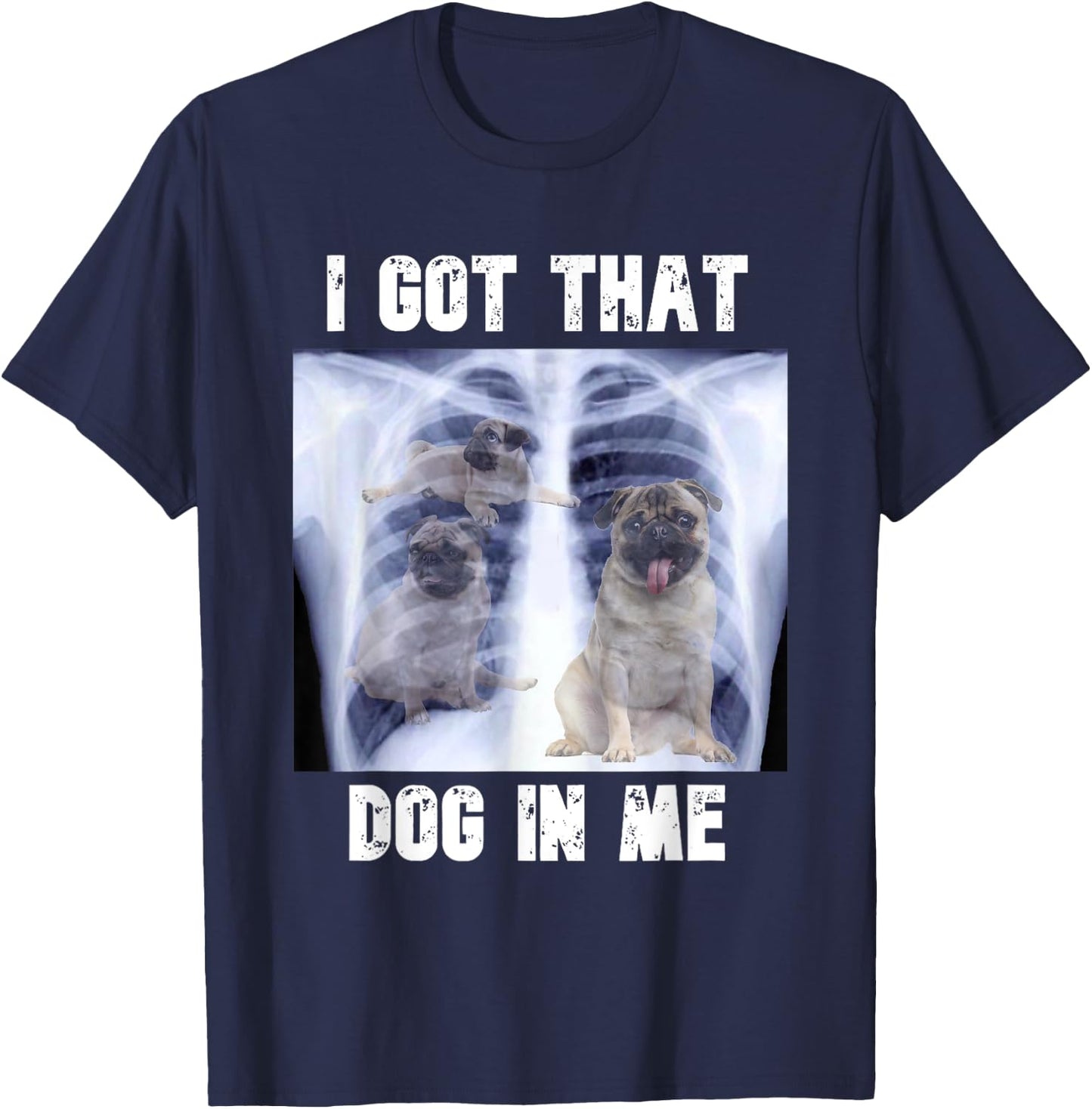 I Got that Dog in Me Xray Meme T-Shirt - T-Shirt | Navy