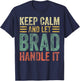 Personalized Name Shirt Keep Calm And Let Brad Handle it T-Shirt - T-Shirt | Navy