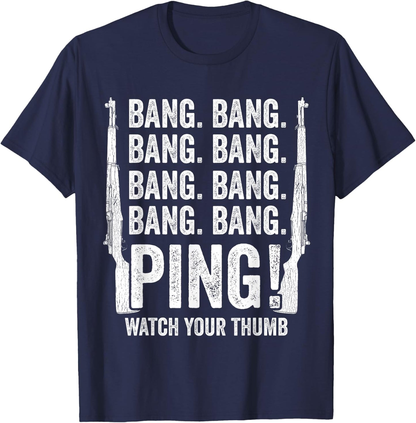 M1 Garand Rifle Bang Ping Funny WW2 WWII Army 30-06 T-Shirt - T-Shirt | Navy
