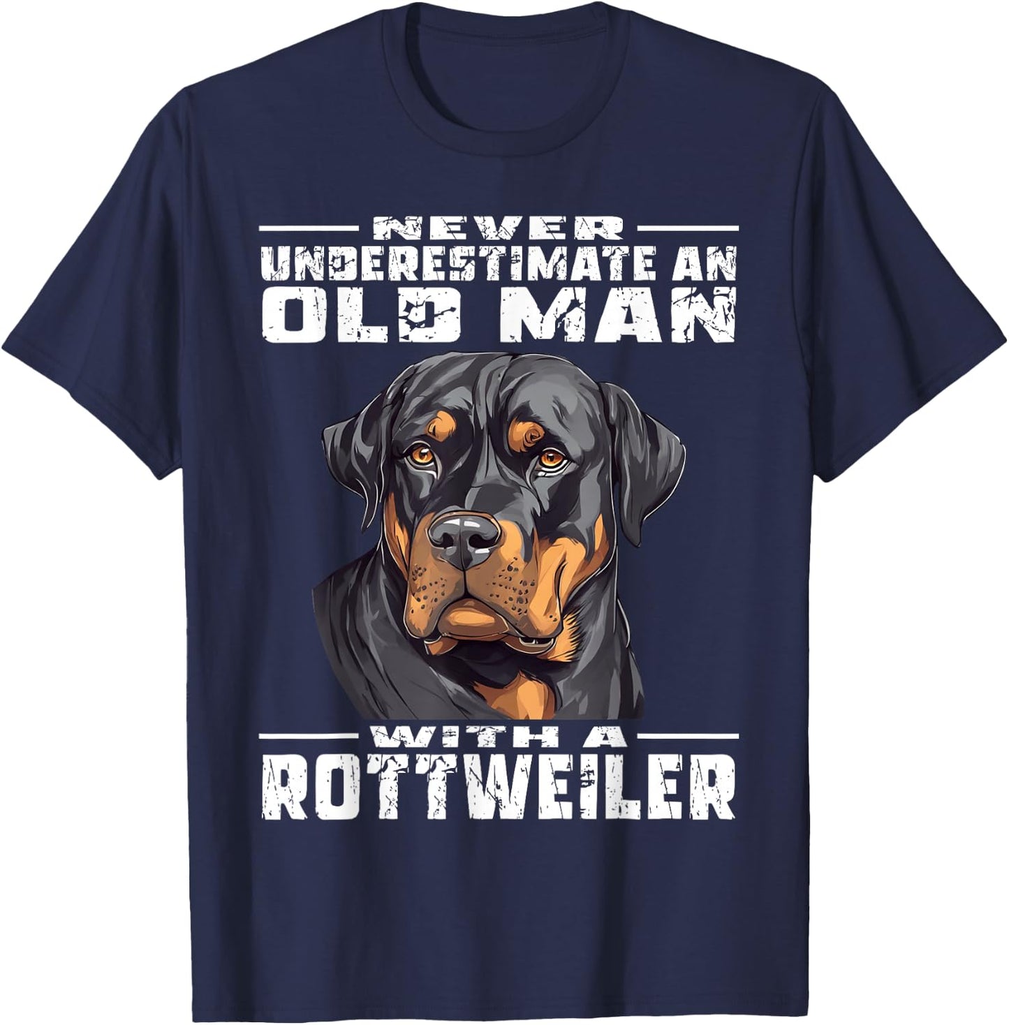 Never Underestimate an Old Man with a Rottweiler T-Shirt - T-Shirt | Navy