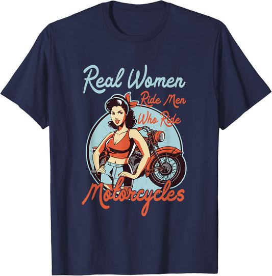 Real Women ride Men who ride Motorcycles - Women Motorbike T-Shirt - T-Shirt | Navy