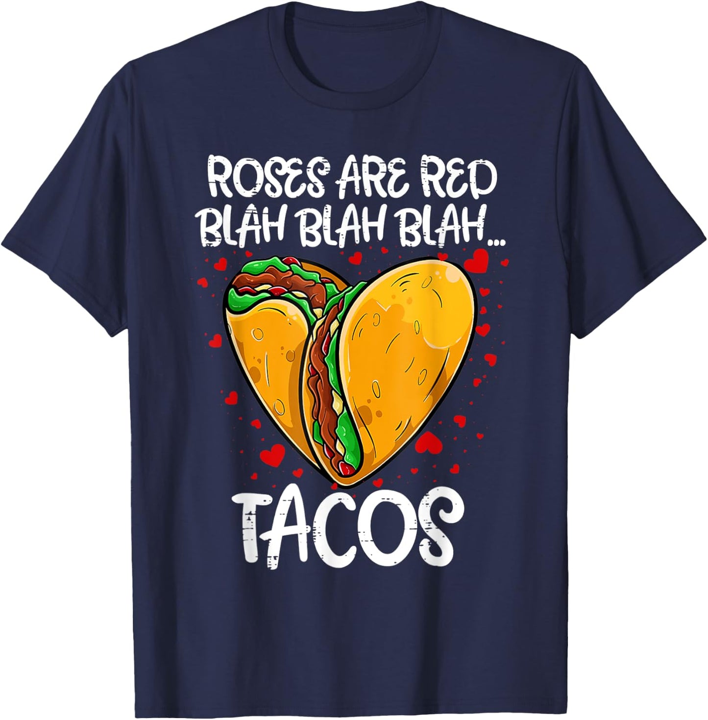 Roses Are Red Blah Tacos Funny Valentine Day Food Lover T-Shirt - T-Shirt | Navy