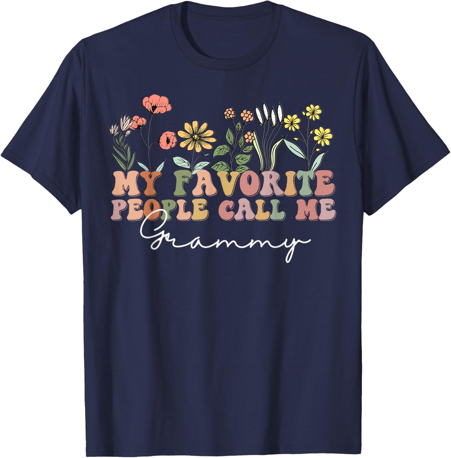 My Favorite People Call Me Grammy Wildflowers Mother's Day T-Shirt - T-Shirt | Navy