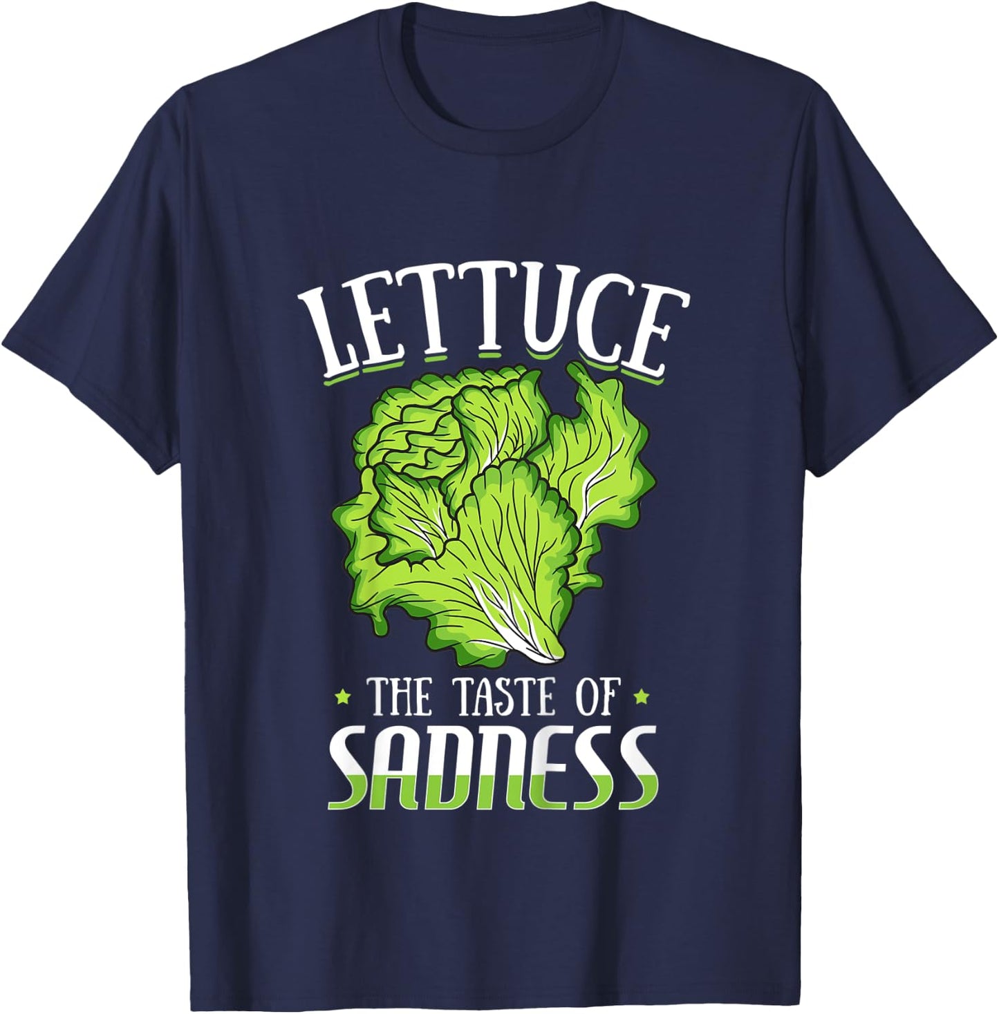 Lettuce The Taste of Sadness Funny Vegan Green Food Diet T-Shirt - T-Shirt | Navy