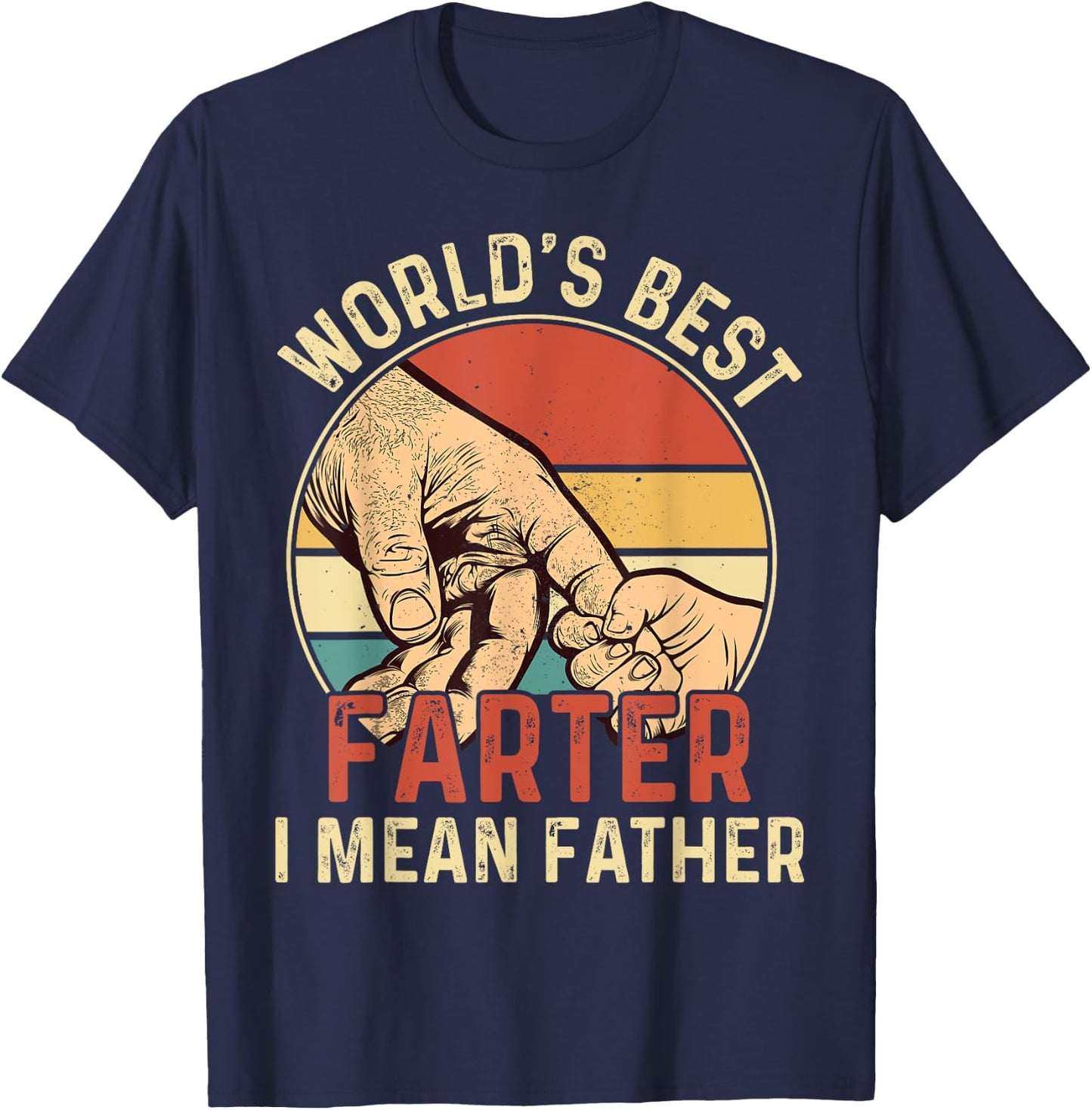World's Best Farter I Mean Father T-Shirt - T-Shirt | Navy