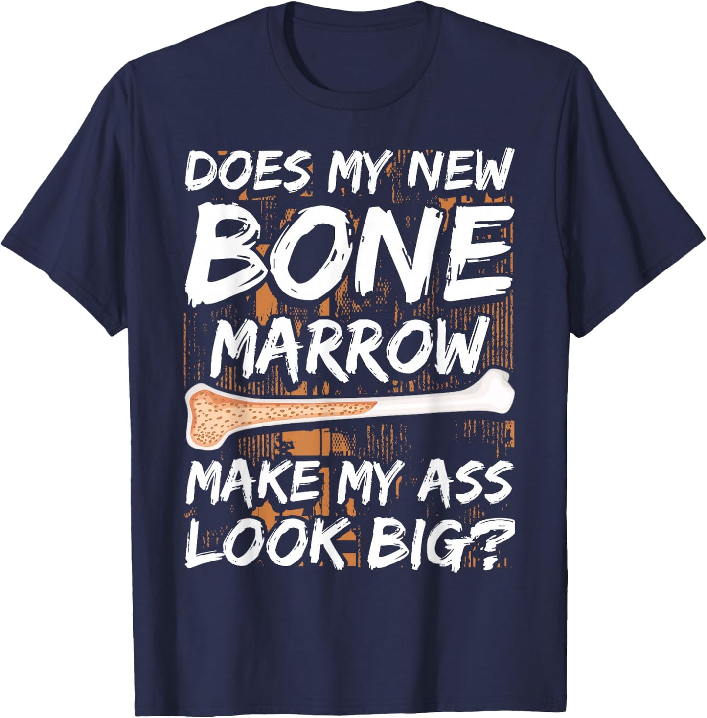 Bone Marrow Transplant Survivor Bone Marrow Supplement T-Shirt - T-Shirt | Navy