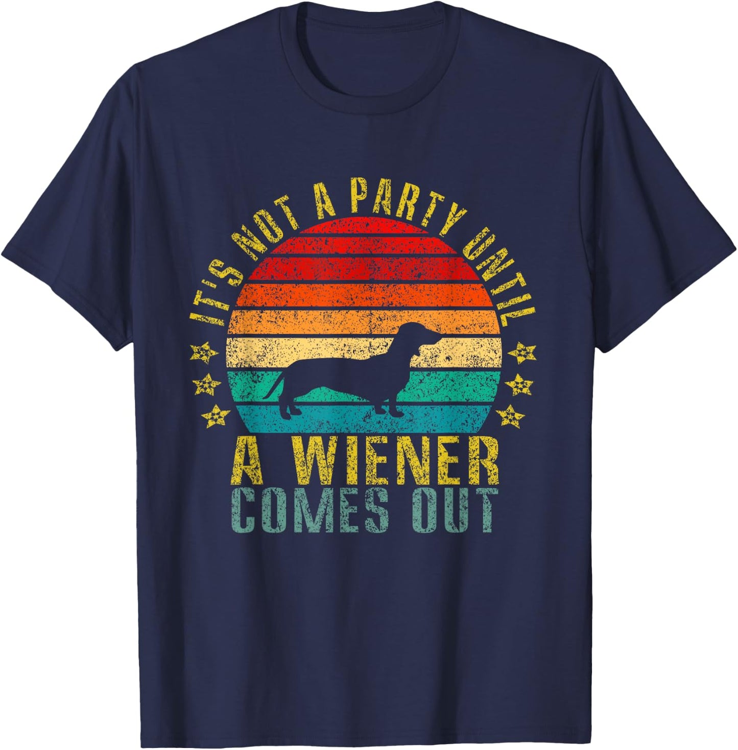 It's Not A Party Until A Wiener Comes Out Funny Retro T-Shirt - T-Shirt | Navy