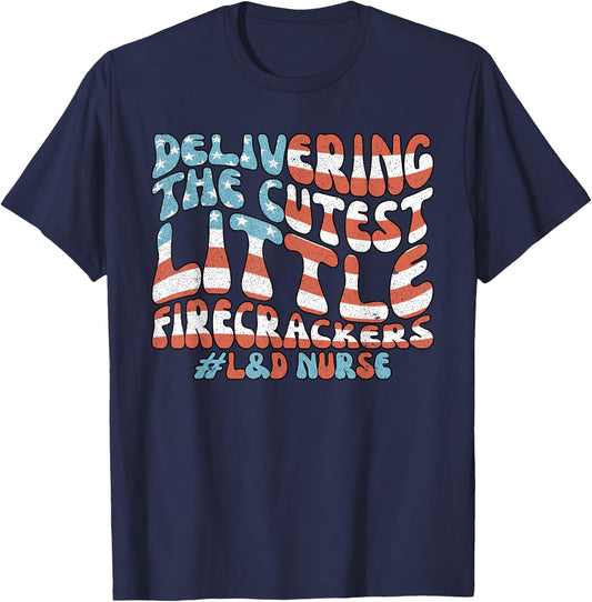 Delivering The Cutest Firecrackers, L&D Nurse Fourth of July T-Shirt - T-Shirt | Navy