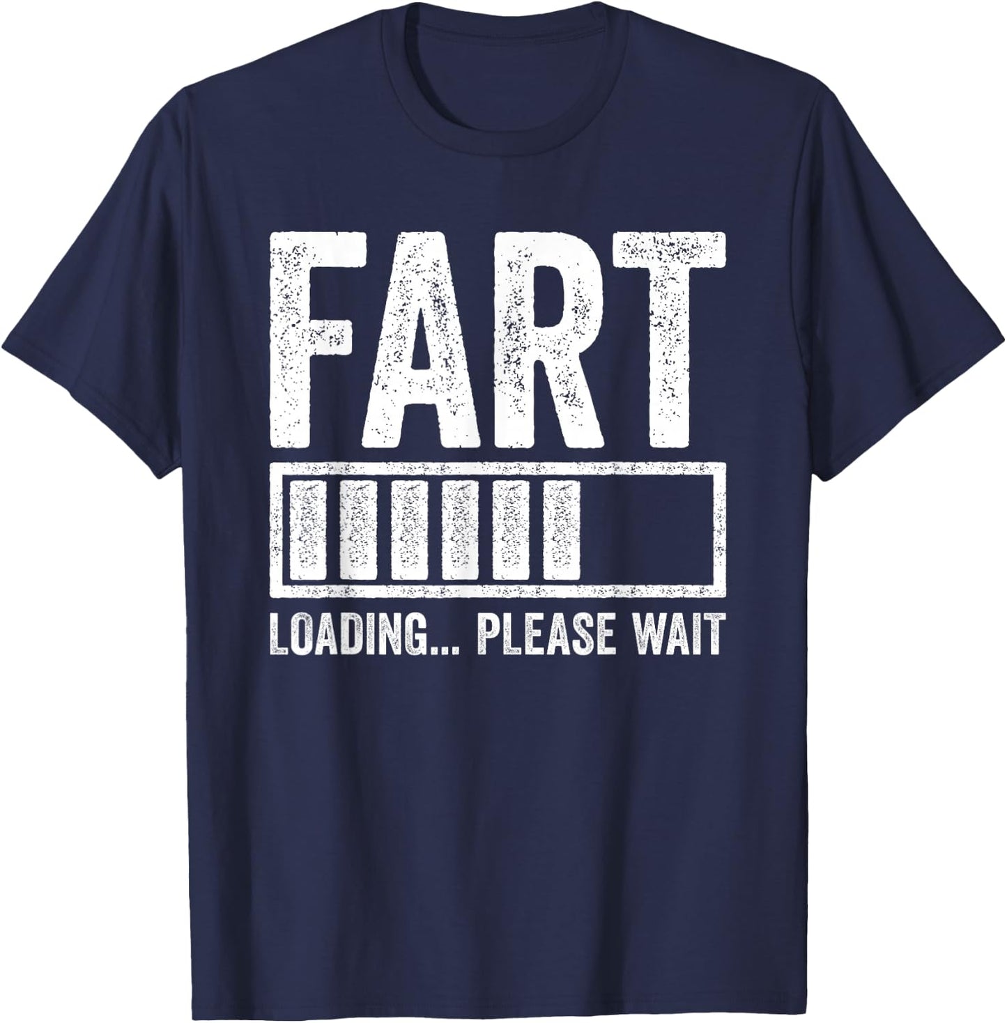 Fart Loading Please Wait Shirt Men Dad Joke Fathers Day T-Shirt - T-Shirt | Navy