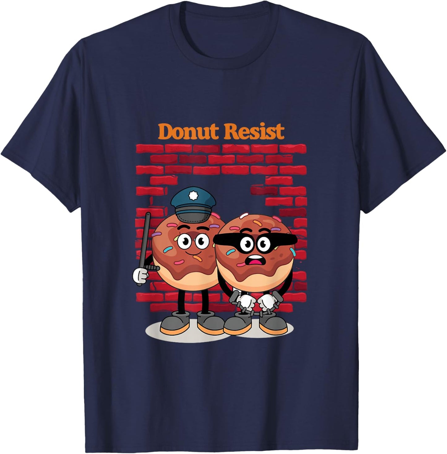 Funny Donut Resist | Donuts Police Perpetrator | Crime T-Shirt - T-Shirt | Navy