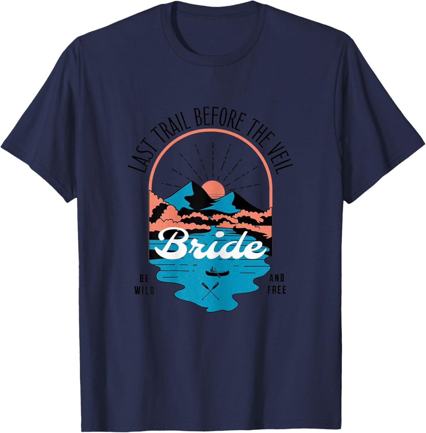 Last trail before the veil Bachelorette Party Matching Gift T-Shirt - T-Shirt | Navy