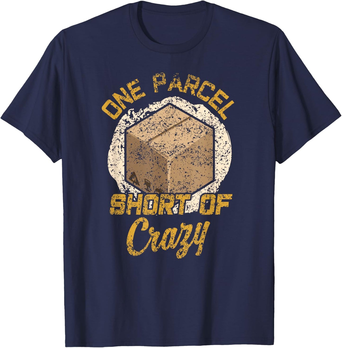 One Parcel Short Of Crazy Postal Worker Postman Mailman T-Shirt - T-Shirt | Navy