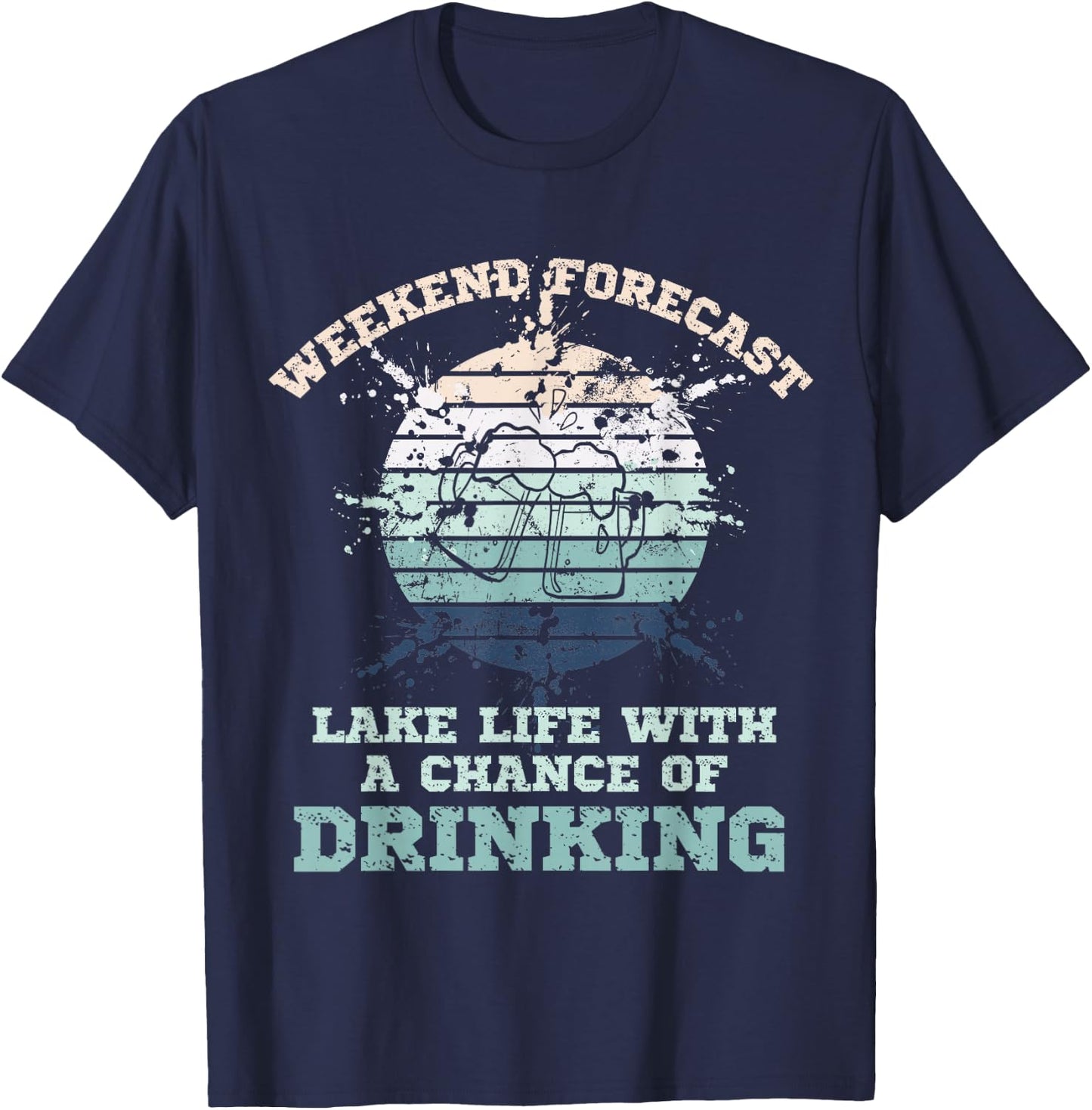 Lake Life Weekend Forecast Chance Of Day Drinking Beer 100% T-Shirt - T-Shirt | Navy