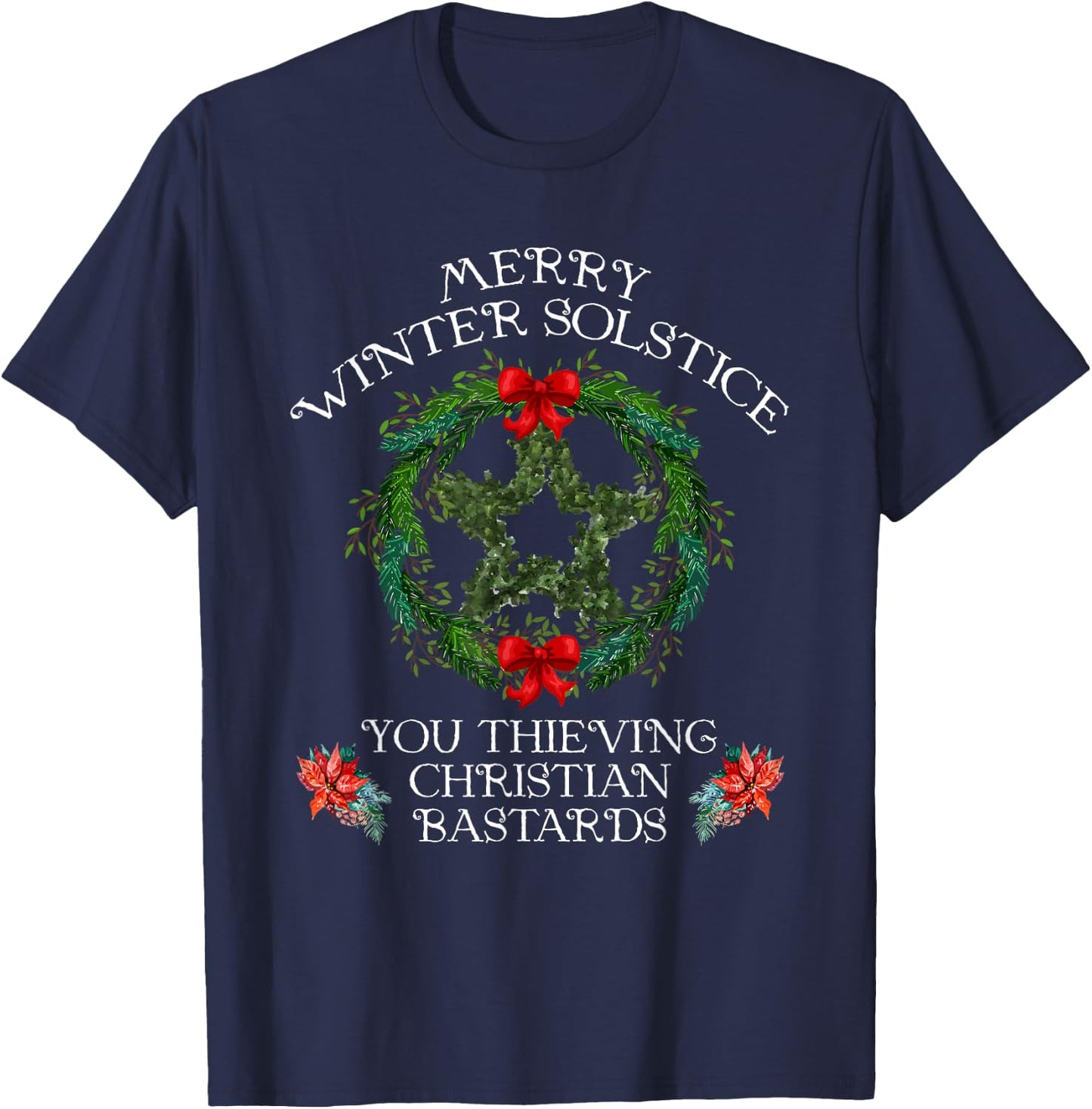 Merry Winter Solstice You Thieving Christian T-Shirt - T-Shirt | Navy