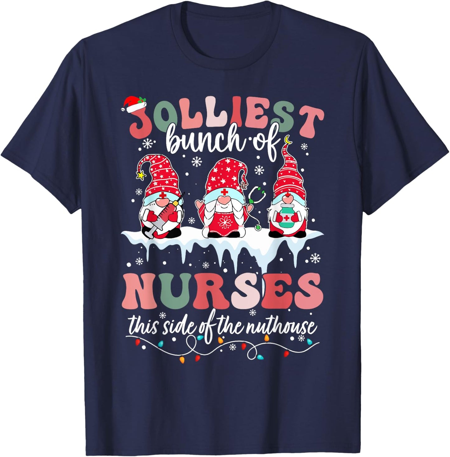 Jolliest Bunch Of Nurses This Side Of The Nut House Xmas T-Shirt - T-Shirt | Navy