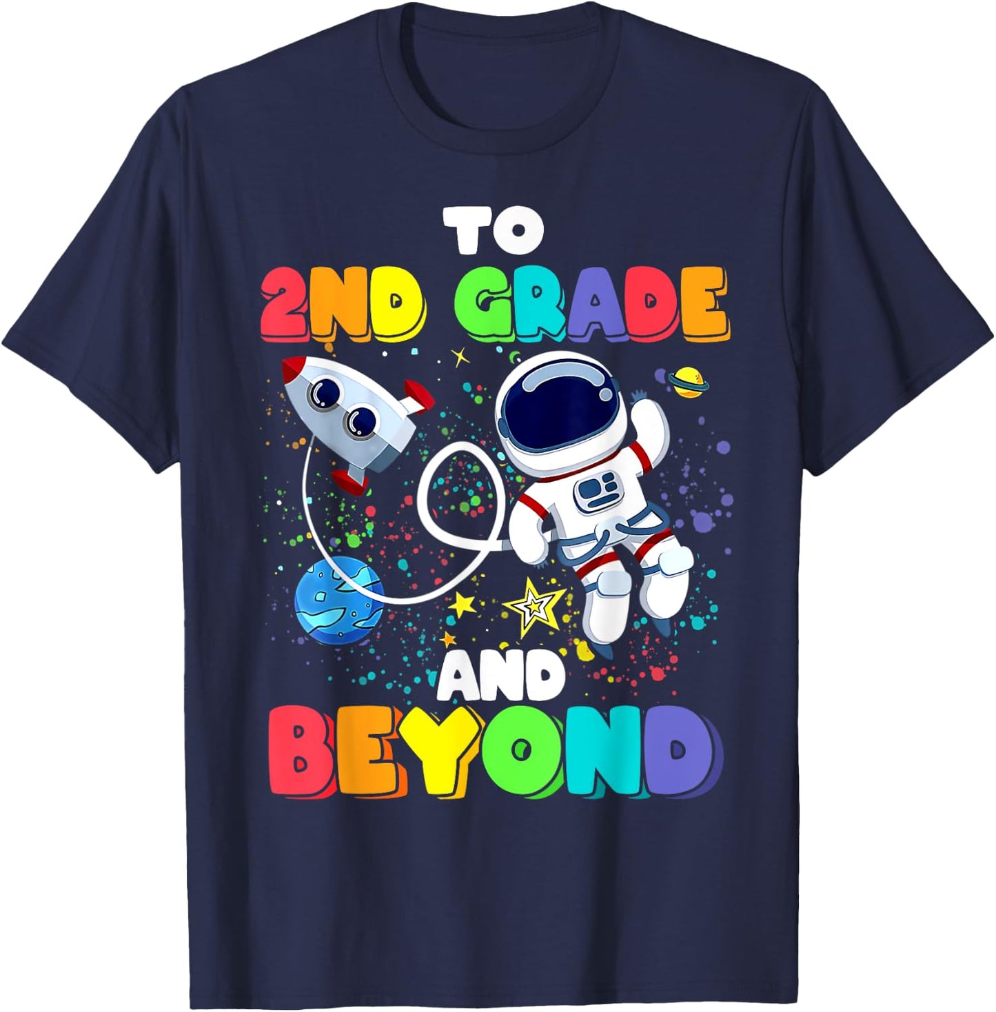 To 2nd Grade And Beyond Second Astronaut Back To School T-Shirt - T-Shirt | Navy