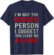 Funy I'm Not The Bigger Person I Suggest You Leave Me Alone T-Shirt - T-Shirt | Navy