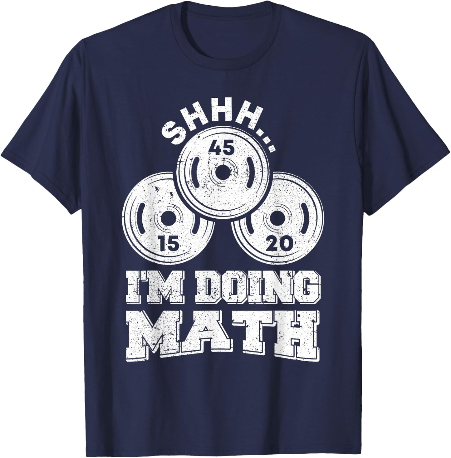 Shhh I'm Doing Math Funny Weight Lifting Workout Training T-Shirt - T-Shirt | Navy
