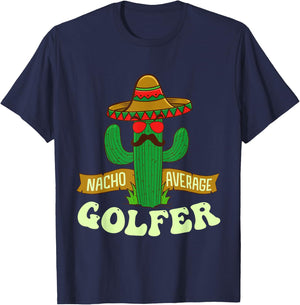 Nacho Average Golfer - Golfing Lover Golf Tournament Hobby T-Shirt - T-Shirt | Navy
