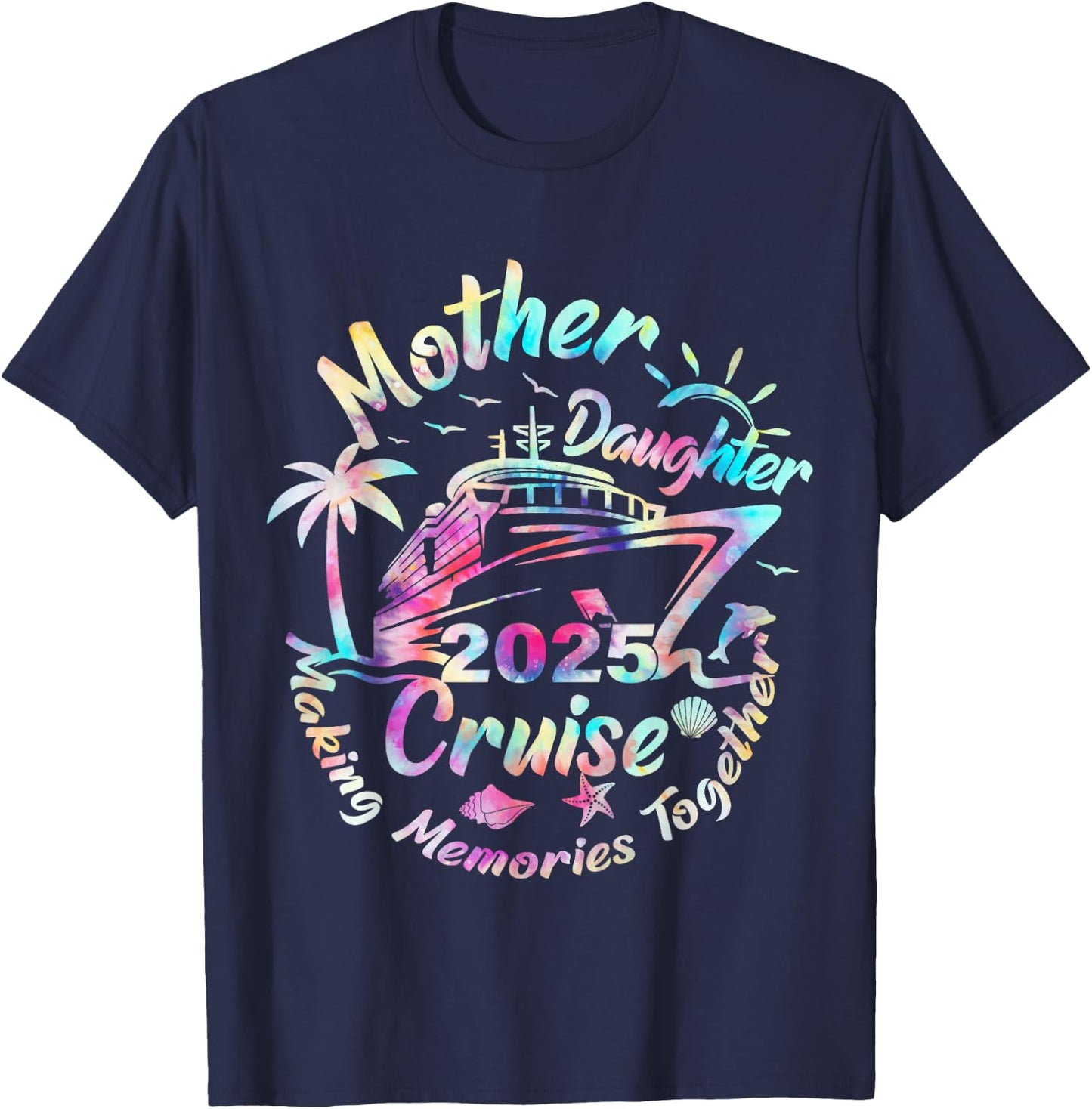 Cruise Mother Daughter Trip 2025 Funny Mom Daughter Vacation T-Shirt - T-Shirt | Navy