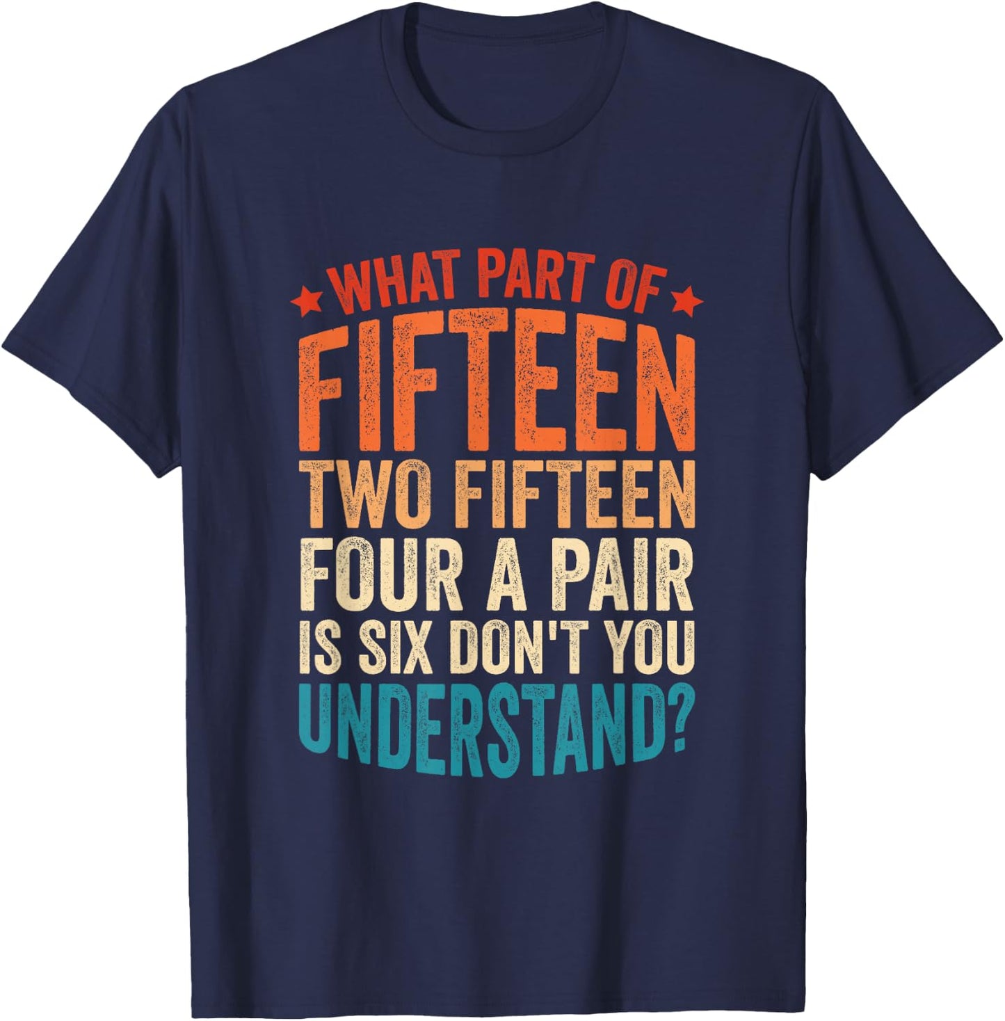 Fifteen Two Fifteen Four A Pair Is Six Cribbage T-Shirt - T-Shirt | Navy