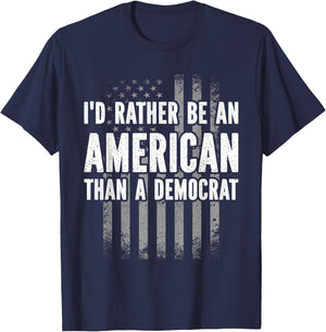 I'd Rather Be An American Than A Democrat T-Shirt - T-Shirt | Navy