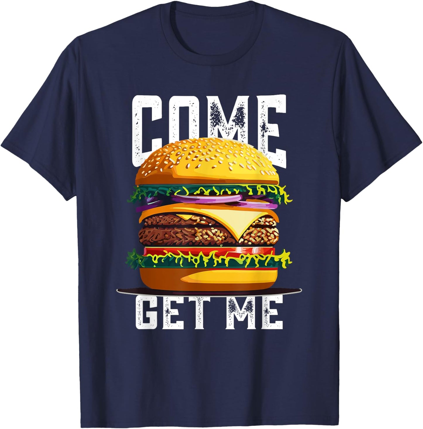 Favourite Burger Come Get Me Awesome Big Meal T-Shirt - T-Shirt | Navy