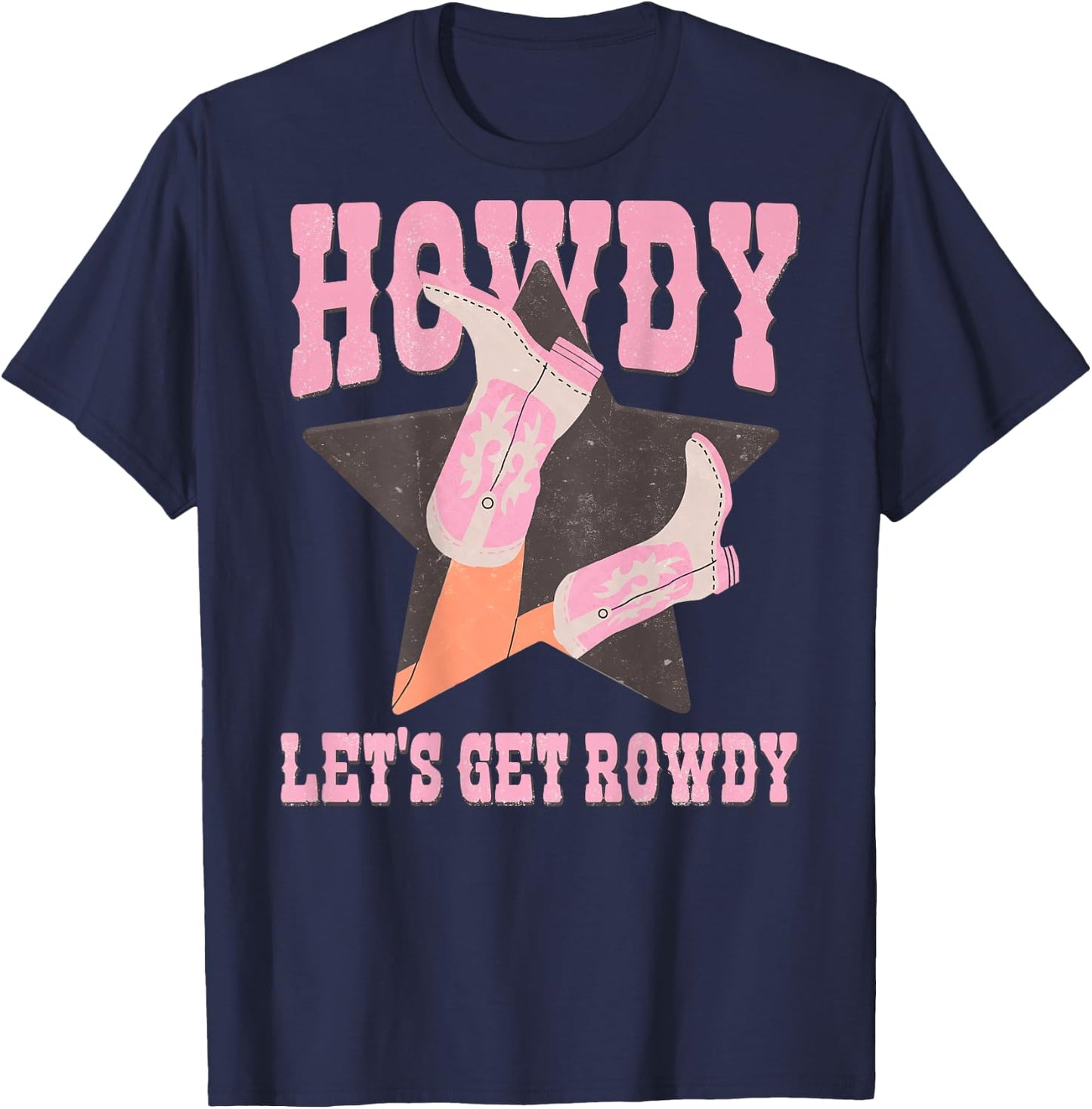Howdy Let's Get Rowdy Cowgirl Boots Bachelorette Bride Party T-Shirt - T-Shirt | Navy