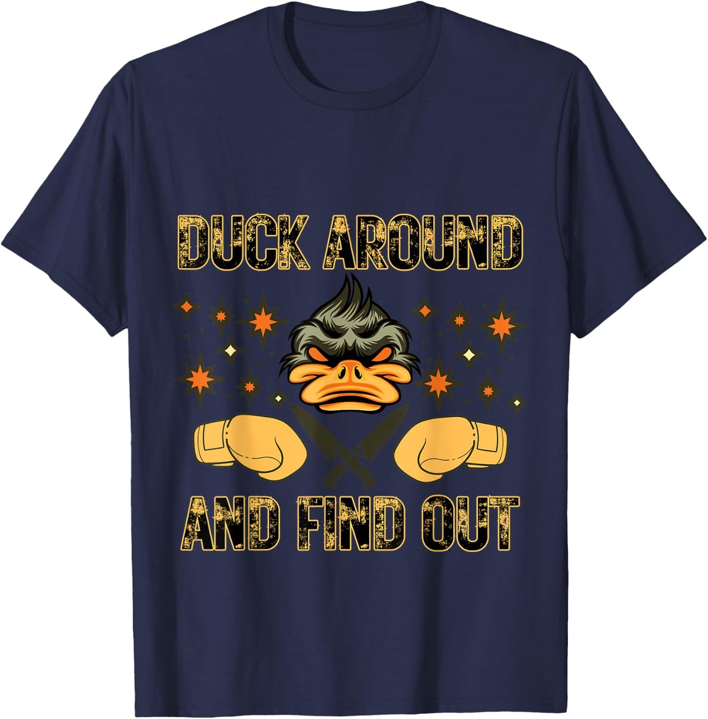 Funny Duck Around and Find Out T-Shirt - T-Shirt | Navy