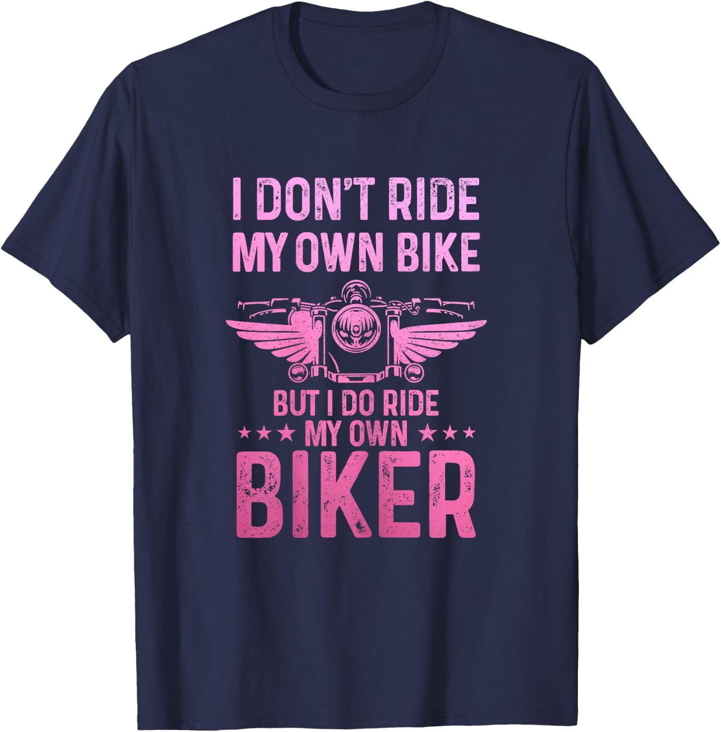 Biker Wife Girl I Ride My Own Biker Funny Motorcycle T-Shirt - T-Shirt | Navy