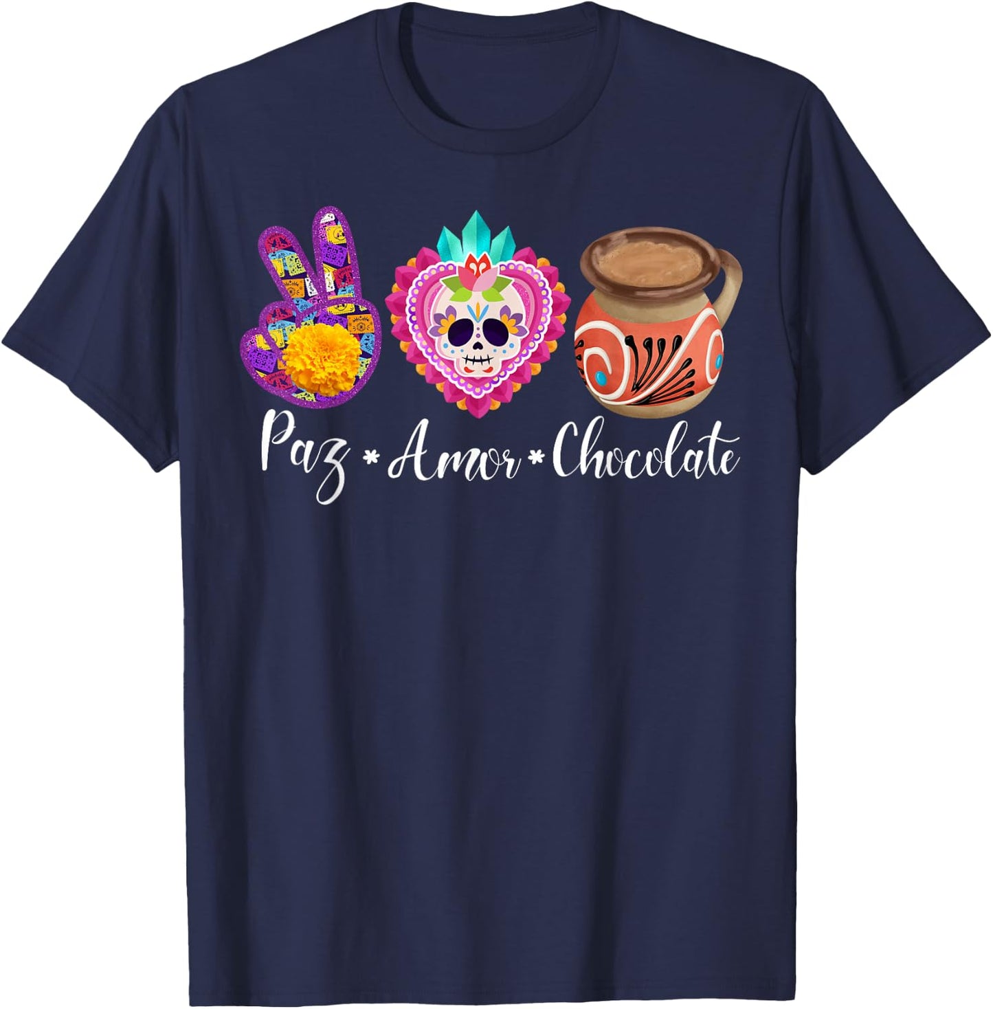 Paz, Amor Y Chocolate Taza De Barro Jarrito Chorreado Mexico T-Shirt - T-Shirt | Navy