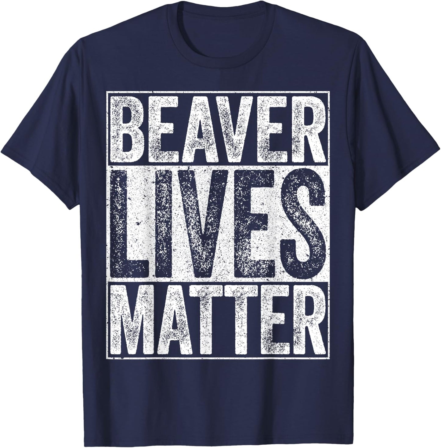 Beaver Lives Matter Shirt Men Women Kids Funny Beaver Lover T-Shirt - T-Shirt | Navy