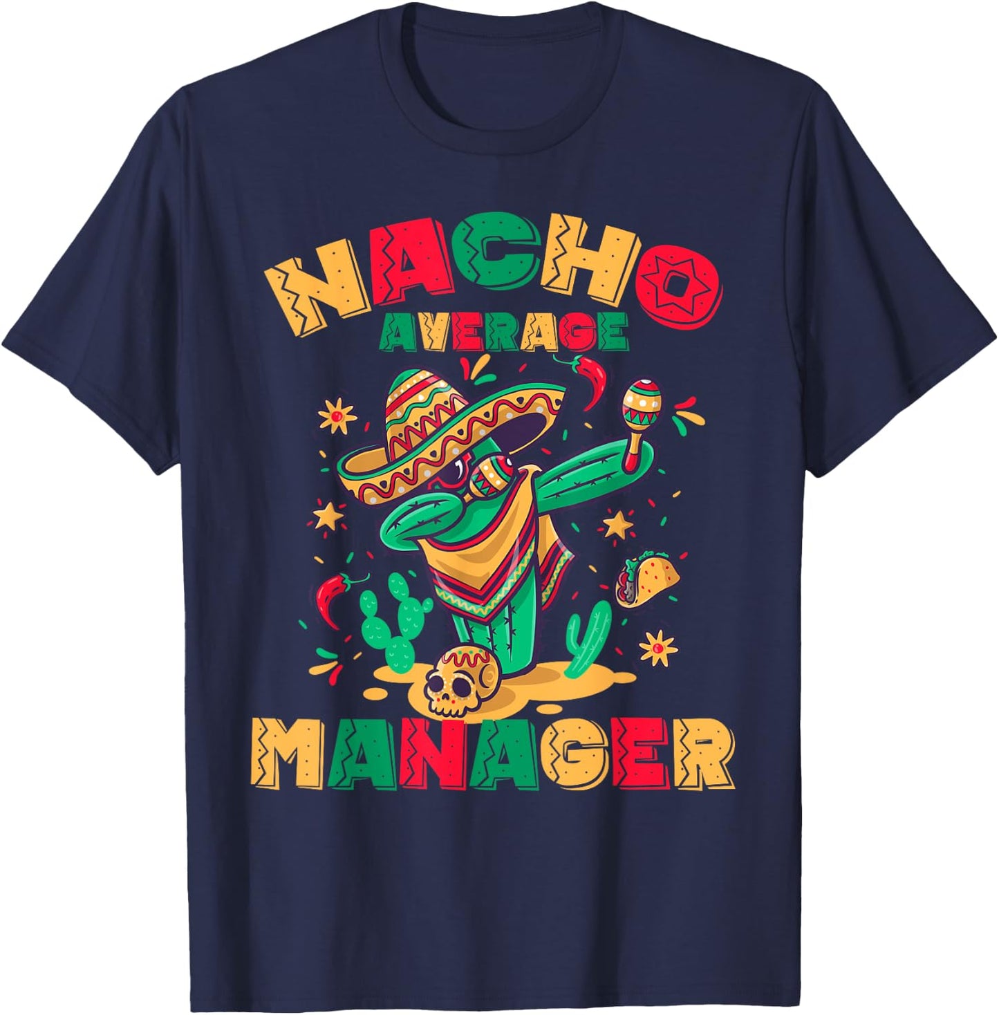 Nacho Average Manager Squad Funny Dabbing Cactus Mexican T-Shirt - T-Shirt | Navy