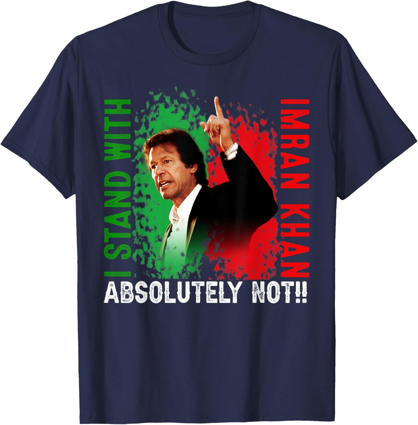 Imran Khan Absolutely Not PTI Pakistan Support Freedom T-Shirt - T-Shirt | Navy
