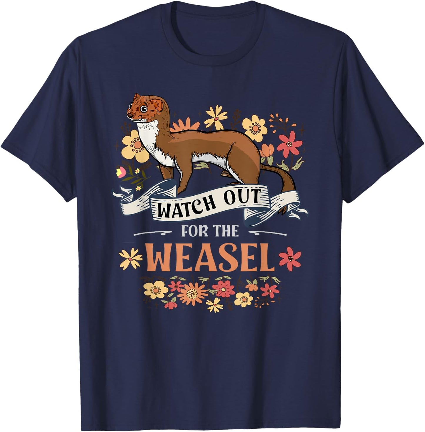 Watch Out For The Weasel For Weasel Lover T-Shirt - T-Shirt | Navy