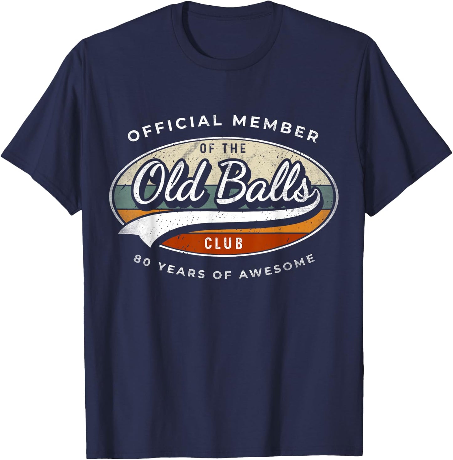 Official Member Old Balls Club 80 Years Funny 80th Birthday T-Shirt - T-Shirt | Navy