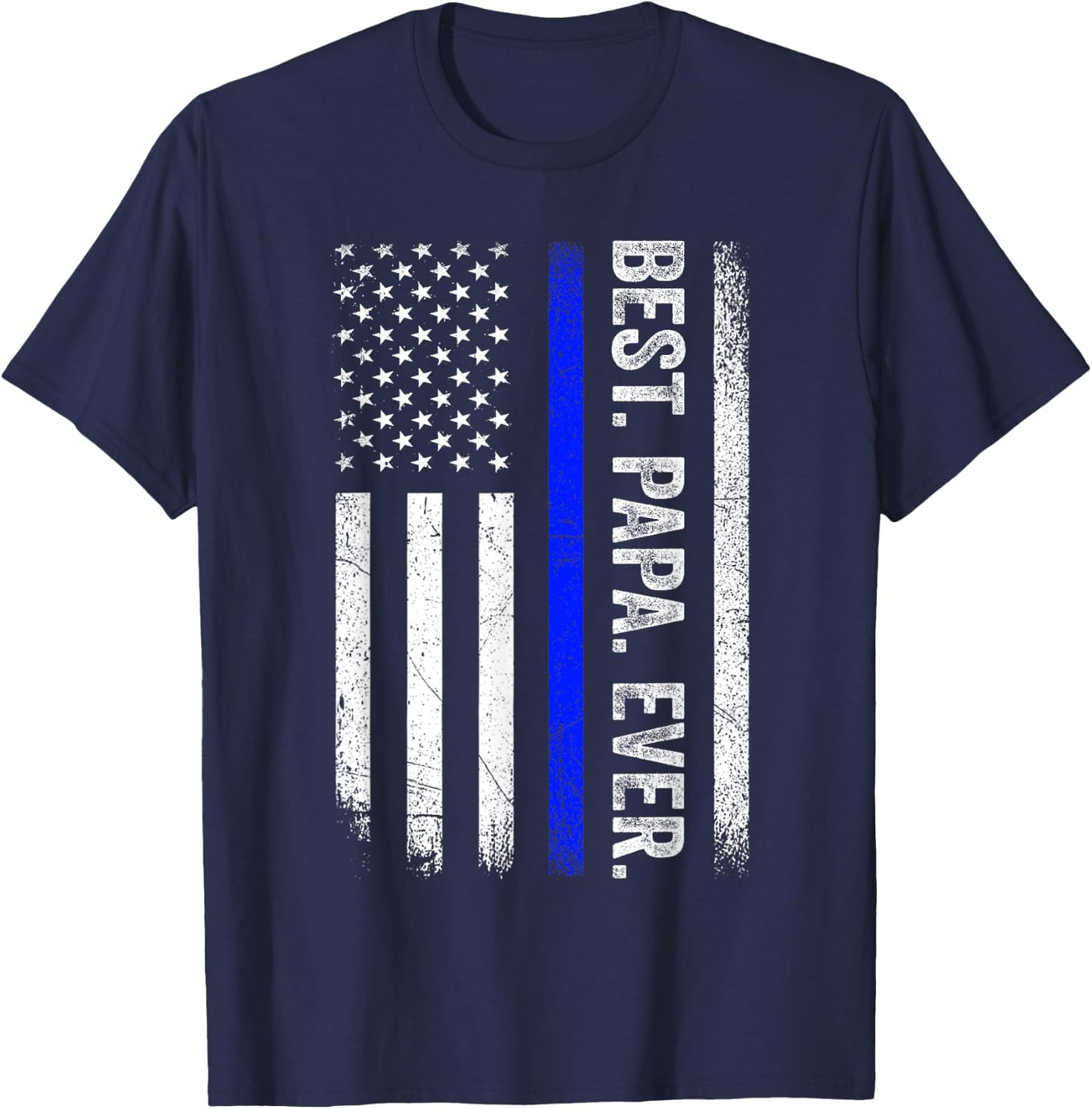 Best Papa Ever Thin Blue Line American Flag Police Support T-Shirt - T-Shirt | Navy