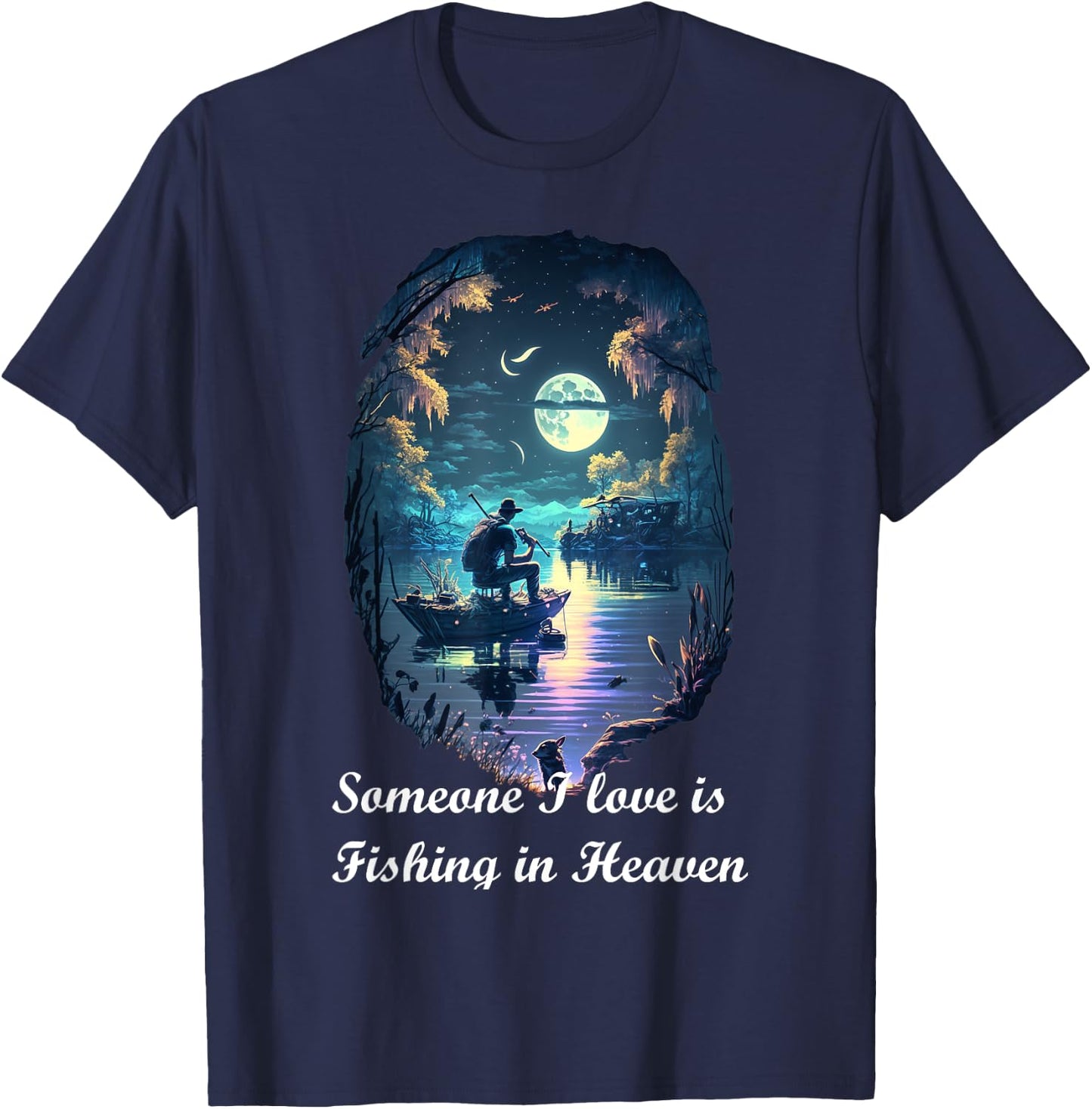 Someone I Love Is Fishing In Heaven T-Shirt - T-Shirt | Navy