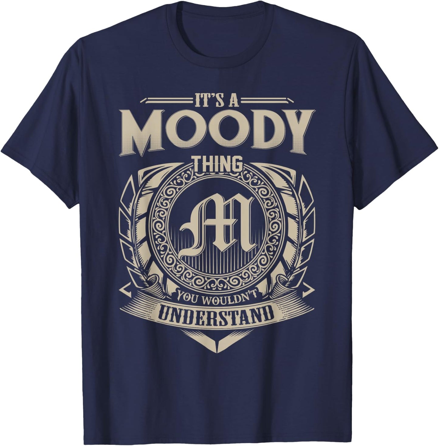 It's A MOODY Thing You Wouldn't Understand Name Vintage T-Shirt - T-Shirt | Navy