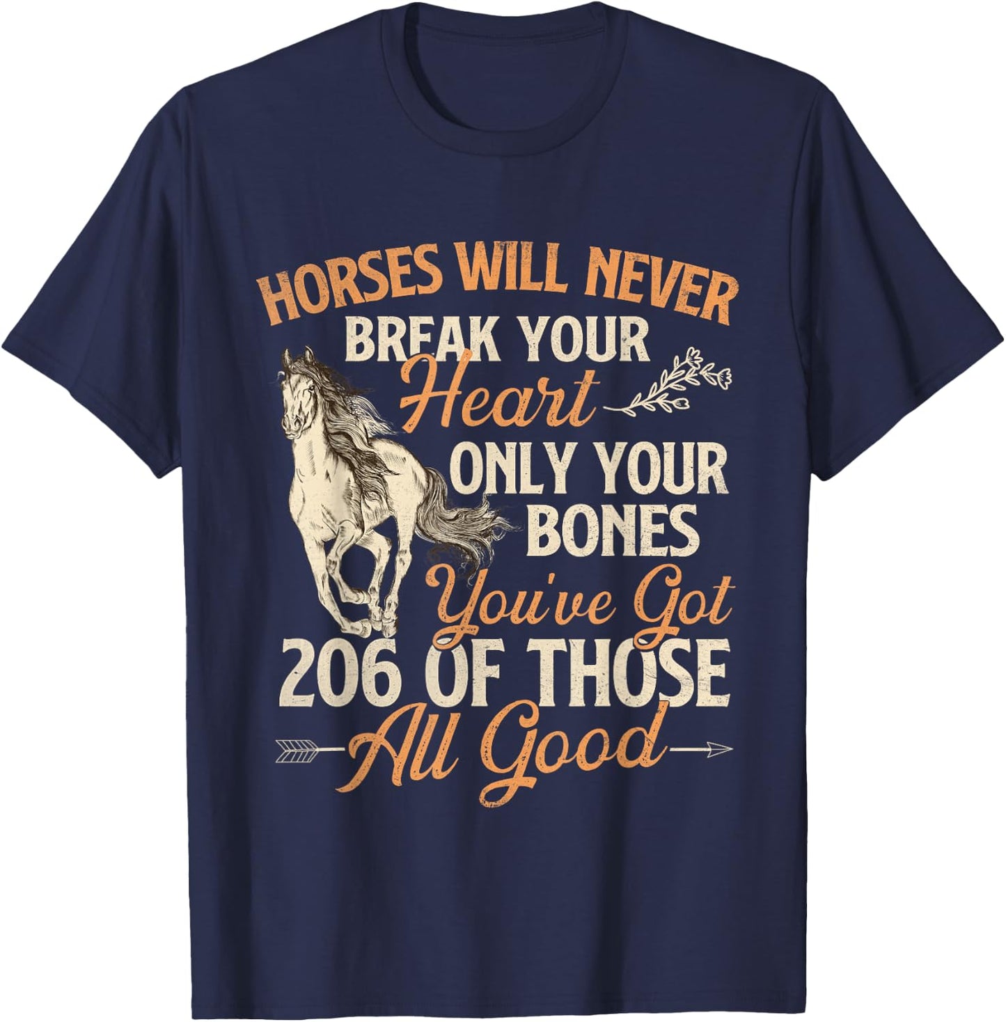 Horses Will Never Break Your Heart - Horse Lover Horseman T-Shirt - T-Shirt | Navy