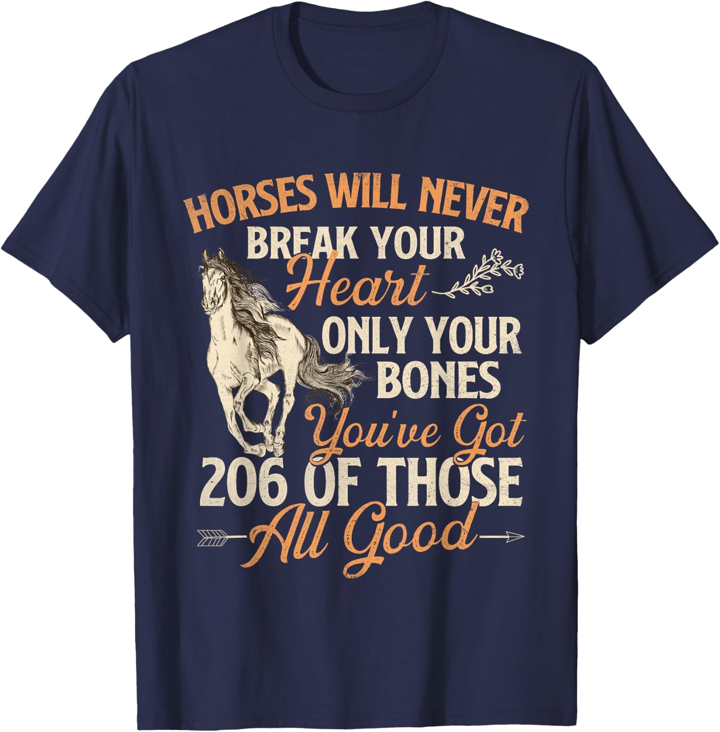 Horses Will Never Break Your Heart - Horse Lover Horseman T-Shirt - T-Shirt | Navy